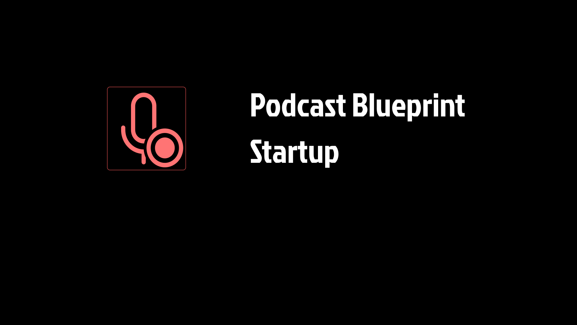 Podcast Blueprint Startup