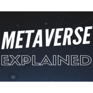 Metaverse Explained