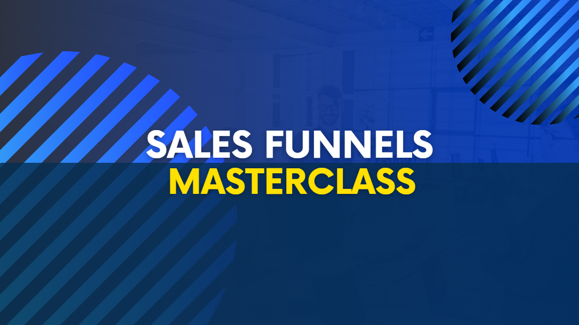 Sales Funnels Masterclass