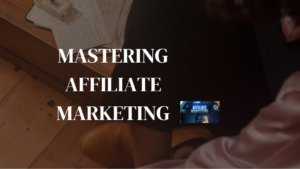 Read more about the article Mastering Affiliate Marketing: Dominate 2024 with Proven Strategies
