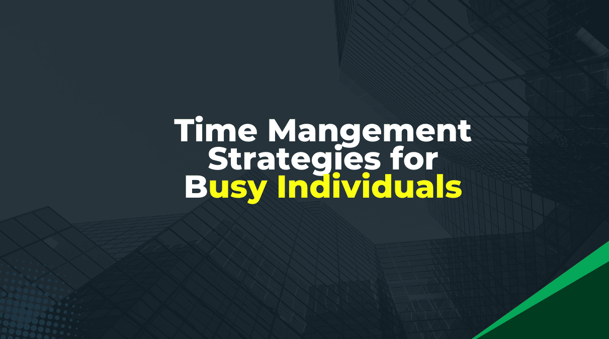 You are currently viewing 10 Highly Effective Time Management Strategies for Busy Professionals