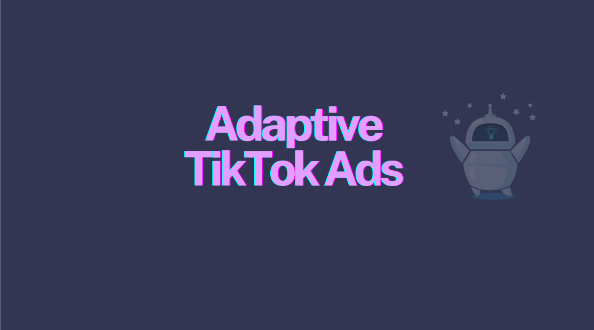 You are currently viewing Unleash the Future with Adaptive TikTok Ads: Master Class